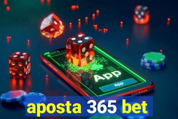aposta 365 bet